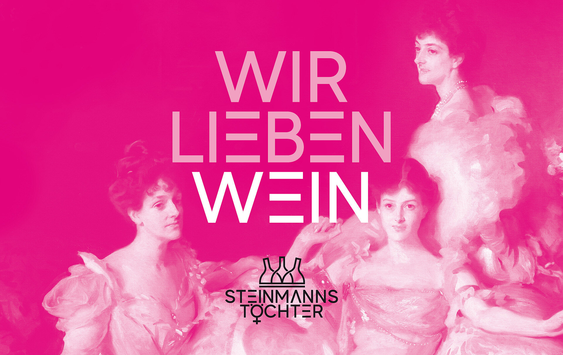 Steinmanns Töchter, wir lieben Wein!